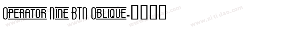 Operator Nine BTN Oblique字体转换